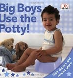 Big Boys Use the Potty! (DK Sticker Reward Books)
