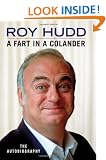 A Fart in a Colander: The Autobiography
