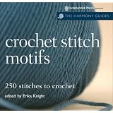 Harmony Guides: Crochet Stitch Motifs (The Harmony Guides)