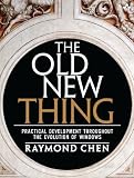 The Old New Thing: Practical Development Throughout the Evolution of Windows