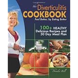 The Diverticulitis Cookbook: Feel Better, by Eating Better: 30 Day Meal Plan and Recipes