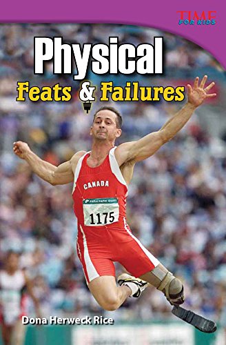 Physical Feats & Failures (Time for Kids Nonfiction Readers: Level 4.9)