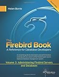 www.payane.ir - The Firebird Book Second Edition: Volume 3: Administering Firebird Servers and Databases
