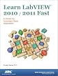 Learn LabVIEW 2010/2011 Fast: A Primer for Automatic Data Acquisition