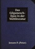 Das Gilgamesch-Epos in der Weltliteratur. Zweiter band - Jensen P. (Peter)
