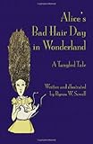 Alice's bad hair day in Wonderland : a tangled tale