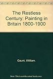 The restless century : painting in Britain 1800-1900