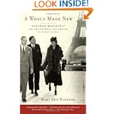 A World Made New: Eleanor Roosevelt and the Universal Declaration of Human Rights by Mary Ann Glendon