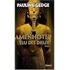Amenhotep : L'Elu des dieux