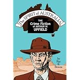 spirit of australia the crime fiction of arthur w upfield