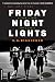 Friday Night Lights: A Town, a Team, and a Dream