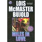 Miles in Love (Miles Vorkosigan Series) by Lois McMaster Bujold