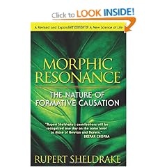 Morphic Resonance: The Nature of Formative Causation