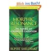 Morphic Resonance: The Nature of Formative Causation