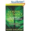 Morphic Resonance: The Nature of Formative Causation