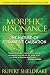 Morphic Resonance: The Nature of Formative Causation