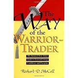 The Way of the Warrior-Trader: The Financial Risk-Taker's Guide to Samurai Courage, Confidence and Discipline