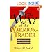 The Way of the Warrior-Trader: The Financial Risk-Taker's Guide to Samurai Courage, Confidence and Discipline