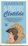 Produkt-Bild: Il destino si chiama Clothilde (BUR Biblioteca Universale Rizzoli)