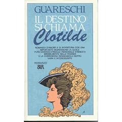 Il destino si chiama Clothilde (BUR Biblioteca Universale Rizzoli)
