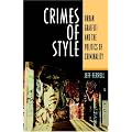 Crimes of Style: Urban Graffitti and the Politics of Criminality
