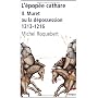 L'�pop�e cathare : Tome 2, Muret ou la d�possessio&hellip de Michel Roquebert