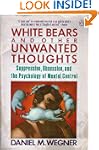 White Bears And Other Unwanted Though...