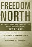 Freedom North: Black Freedom Struggles Outside the South, 1940-1980