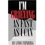 I'm Grieving as Fast as I Can: How Young Widows and Widowers Can Cope and Heal