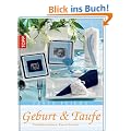 Feste Feiern: Geburt & Taufe: Tischdekorationen, Karten & mehr