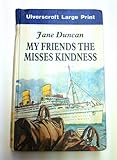 My friends the Misses Kindness