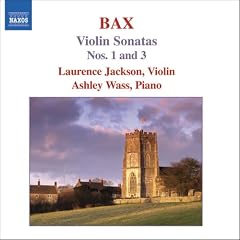 Bax - Violin Sonatas Nos 1 and 3