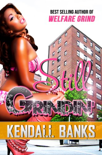 Still Grindin' ( part 2 of The Welfare Grind Series)