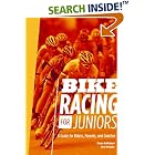 Bike Racing for Juniors: A Guide for Riders, Parents, and Coaches by  Kristen Dieffenbach and Steve McCauley