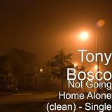 Not Going Home Alone (clean) - Single