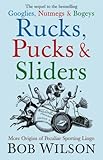 Rucks, pucks & sliders : more origins of peculiar sporting lingo