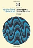 Modern power station practice. Vol. 8, Nuclear power generation