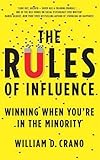 The rules of influence : winning when you're in the minority