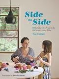 Side by Side: 20 Collaborative Projects for Crafting with Your Kids