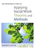 An Introduction to Applying Social Work Theories and Methods
