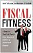 Fiscal Fitness: 8 Steps to Wealth and Health from America's Leaders of Fitness and Finance