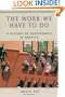 The Work We Have to Do: A History of Protestants in America (Religion in American Life)