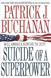 Suicide of a Superpower: Will America Survive to 2025? Suicide of a Superpower: Will America Survive to 2025?