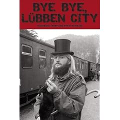 Bye Bye, L�bben City. Bluesfreaks, Tramps und Hippies in der DDR