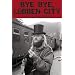 Bye Bye, L�bben City. Bluesfreaks, Tramps und Hippies in der DDR