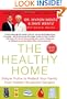 The Healthy Home: Simple Truths to Protect Your Family from Hidden Household Dangers