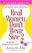 Books : Real Women Don't Wear Size 2
