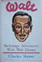 Walt: Backstage Adventures With Walt Disney