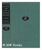 The mind and faith of Justice Holmes: His speeches, essays, letters, and judicial opinions