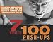 7 Weeks to 100 Push-Ups: Strengthen and Sculpt Your Arms, Abs, Chest, Back and Glutes by Training to do 100 Consecutive Push-Ups